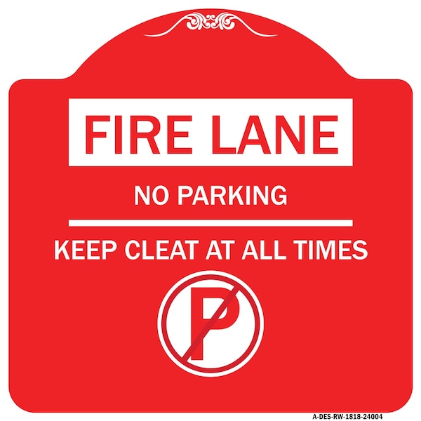 Fire Lane-No Parking Keep Clear All Times W/ No Parking, Red & White Alum, 18" x 18", RW-1818-24004